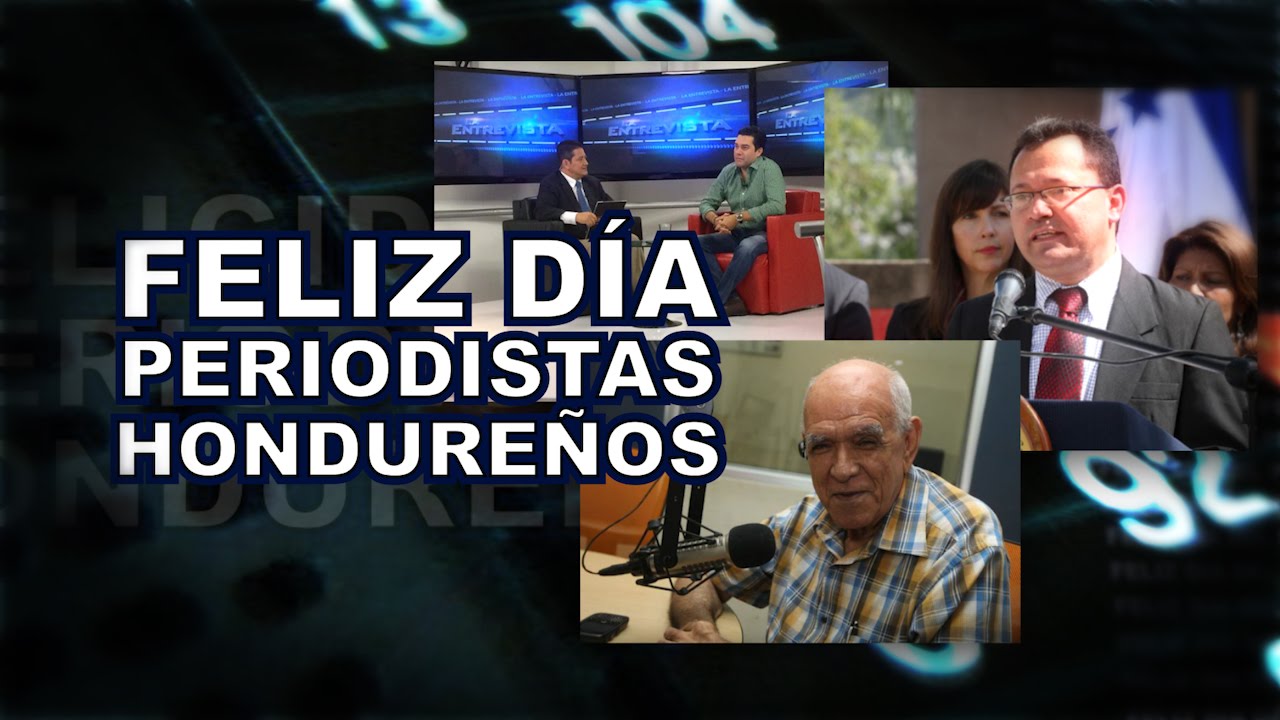 FELIZ DIA DEL PERIODISTA HONDUREÑO - YouTube