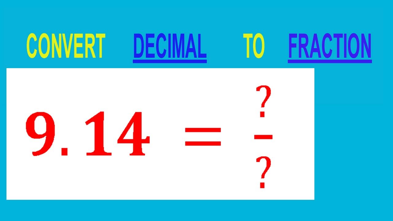 CONVERT DECIMAL 9.14 = ?/? TO FRACTION - YouTube 