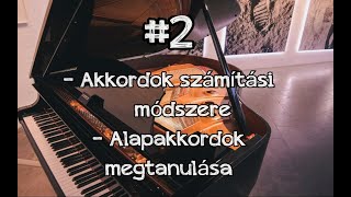 Video thumbnail of "#2 Hogyan tanulj zongorázni kotta nélkül? Akkordok számítási módszere/alapakkordok megtanulása"