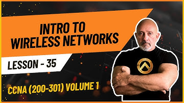 CCNA 200-301 | Volume 1:Intro to Wireless Networks - #35