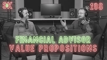 Financial Advisor Value Propositions