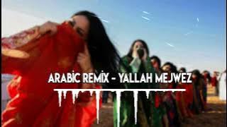 Arabic Remix  l Mejwez Yallah ♥️