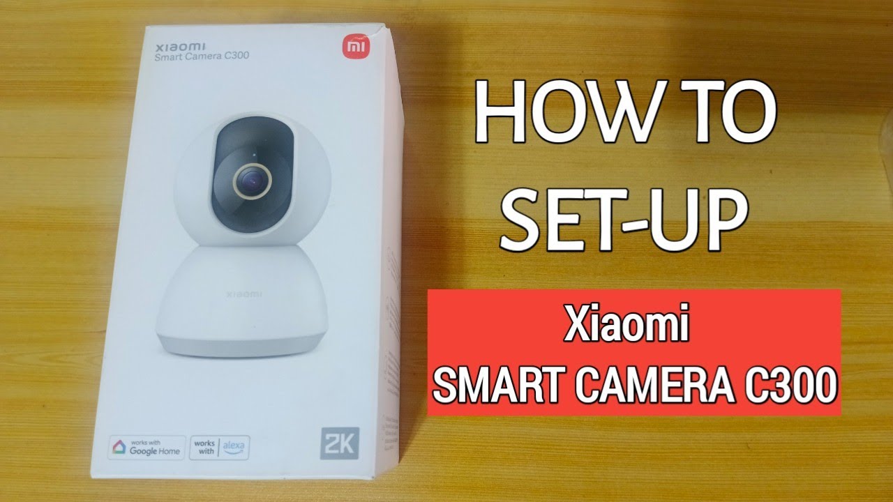 Xiaomi C300 smart camera unboxing 