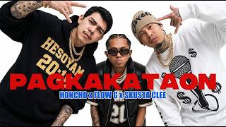PAGKAKATAON - HONCHO x FLOW G x SKUSTA CLEE