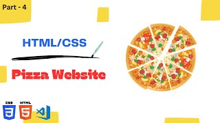 Pizza Website | HTML & CSS | Step-by-Step Tutorial ( Part - 4 )