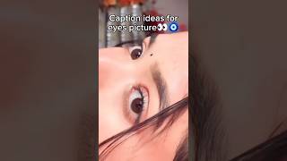 Caption Ideas For Eyes Picture