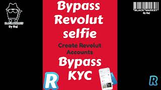 How to create a Revolut account, bypass kyc &  bypass revolut selfie 2022