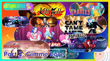 Part 2: Gimme Lore - Just Dance 2024 Edition & Plus All Songs - Just Dance 2024 Edition