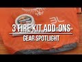 3 Fire Kit Add Ons