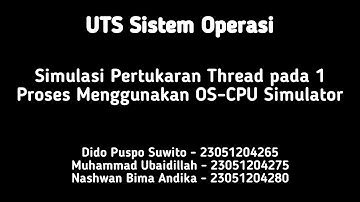 UTS SISTEM OPERASI - Pertukaran Thread pada 1 Proses Menggunakan OS-CPU Simulator