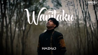 WANITAKU - HMZHAD (OFFICIAL MUSIC VIDEO)