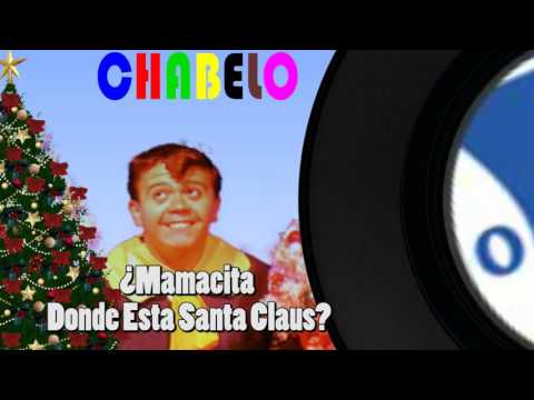 Mamacita Donde Esta Santa Claus-Chabelo