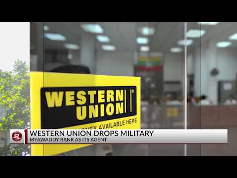 Western Union Drops Military Myawaddy Bank as Its Agent