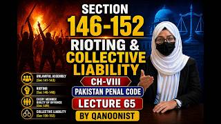 Sec 146–152|Rioting & Collective Liability | Ch-VIII | Pakistan Penal Code |Lecture 65 | Qanoonist |