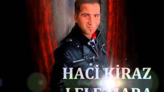 Haci̇ Ki̇raz Lele Mara 2013 Di̇nle