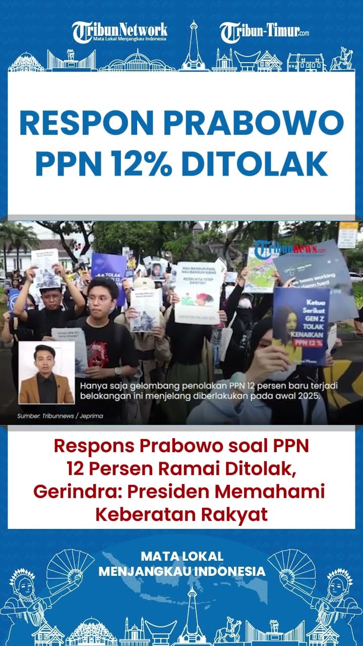 SHORT Prabowo Dengar PPN 12% Ramai Ditolak Warga, Gerindra: Presiden Terima Kritik dan Masukan
