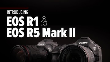 Introducing EOS R1 & EOS R5 Mark II