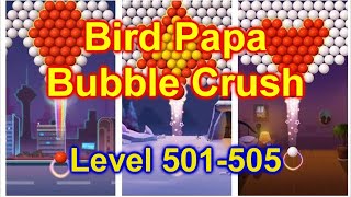 Birdpapa - Bubble Crush Game App For Your Cell Phone Level 501-505 screenshot 1