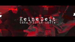 CEKA x LK Lekta - Keine Zeit (prod. by SABZ) [Official Video]