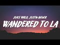 Juice wrld  justin bieber  wandered to la lyrics