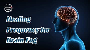 Healing Frequency for Brain Fog