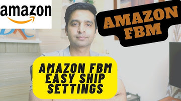 Amazon FBM Shipping Settings | Amazon Easy Ship 2022