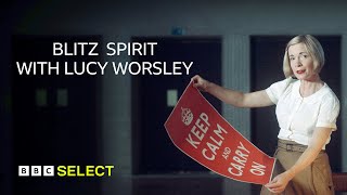 Blitz Spirit With Lucy Worsley Trailer Bbc Select