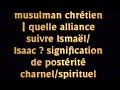 Musulman chrtien  quelle alliance suivre ismalisaacsignification de postrit charnelspirituel