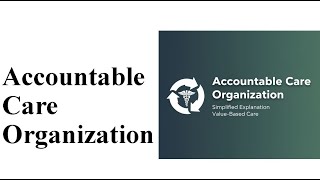What is ACO |Understanding Accountable Care Organizations (ACOs): The Future of Healthcare?