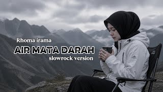AIR MATA DARAH-RHOMA IRAMA [RINA HERNAYATI] #coversong #slowrock 