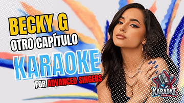 🎤 Becky G - OTRO CAPÍTULO Karaoke with Lyrics for Advanced Singers!🔥| Instrumental with Lyrics✨