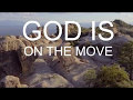 God Is On The Move with Lyrics