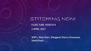 FlossTube Video #4 - WIPs, mini finishes, new start.. & haul...