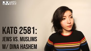 Katg 2581 Jews Vs Muslims With Dina Hashem