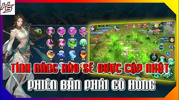 VLTK MOBILE - NHỮNG NỘI DUNG SẼ ĐƯỢC CẬP NHẬT PHIÊN BẢN PHÁI CÔ HỒNG | Thiên Nhai TV