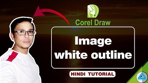Coreldraw image white outline HINDI TUTORIAL