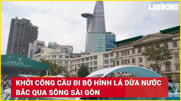 Khởi công cầu đi bộ hình lá dừa nước bắc qua sông Sài Gòn | Báo Lao Động