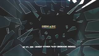 BT ft. Jes - Every Other Way (Beniarc Remix)