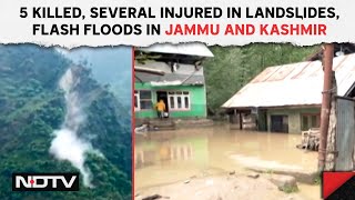 Jammu Kashmir Floods | 5 Killed, Several Injured In Landslides, Flash Floods In Jammu And Kashmir