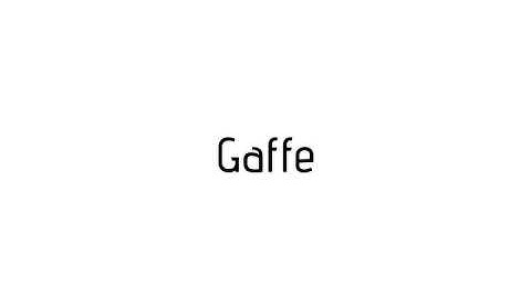 How to pronounce Gaffe / Gaffe pronunciation