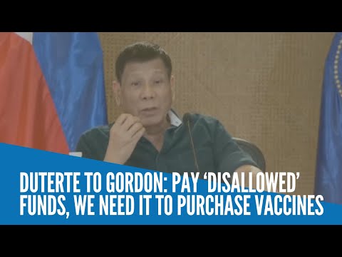 Duterte to Gordon: Pay ‘disallowed’ funds; we need it to buy COVID-19 vaccines