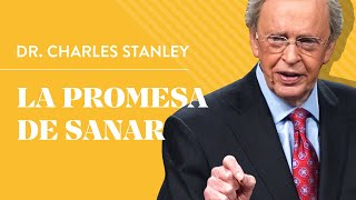 La promesa de sanar – Dr. Charles Stanley