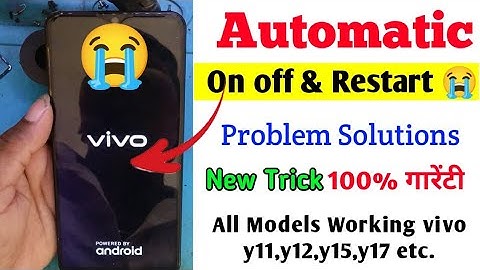 Vivo y12 on off problem || vivo y12 auto restart problem || vivo y12 apne aap on off ho raha hai
