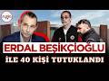 Etimesgut Belediyesi operasyonu: Erdal Beşikçioğlu'nun da aralarında olduğu 40 kişi tutuklandı