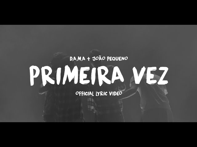 D.A.M.A - PRIMEIRA VEZ