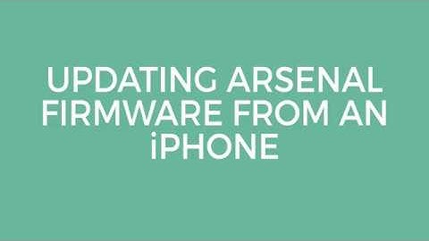 Updating Arsenal firmware with an iPhone