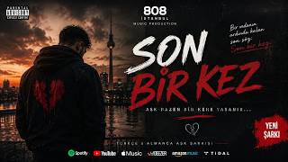 Son Bir Kez Oficcial Duygusal Türkçe Aşk Şarkısı 2026 808 İstanbul