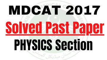 MDCAT 2017 Solved MCQs - Part Physics| MDCAT Past MCQs | MDCAT Physics MCQS | Muhammad Wahhab Mirza