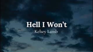 Hell I Won't - Kelsey Lamb -  Lyric Video