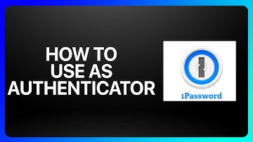 How To Use 1Password As Authenticator Tutorial
